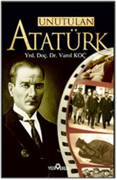 Unutulan Atatürk