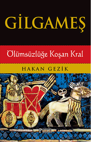 Gilgameş  Ölümsüzlüğe Koşan Kral