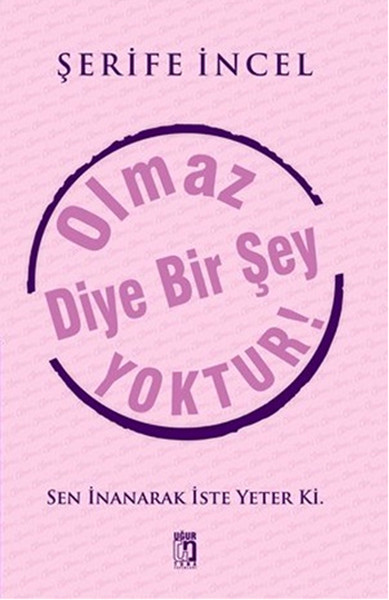 Olmaz Diye Bir Şey Yoktur