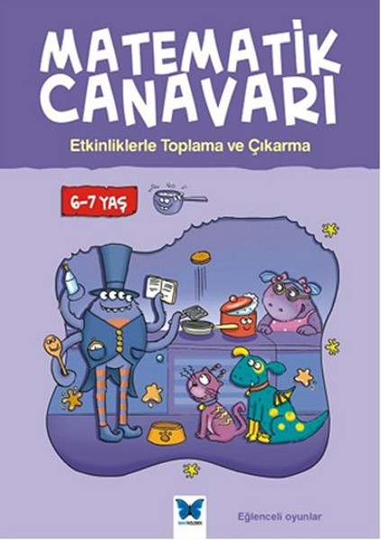 Matematik Canavarı  Etkinliklerle Toplama ve Çıkarma 67 Yaş