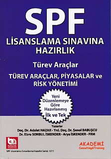 SPF Lisanslama Sınavlarına Hazırlık  Türev Araçlar Piyasalar ve Risk Yönetimi