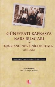 Güneybatı Kafkasya Kars Rumları ve Konstandinos Kinigopulosun Anıları