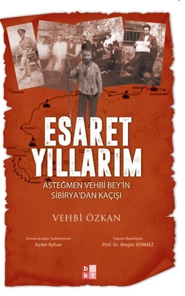 Esaret Yıllarım  Asteğmen Vehbi Beyin Sibiryadan Kaçışı