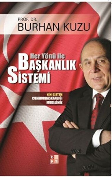 Her Yönü ile Başkanlık Sistemi  Yeni Sistem Cumhurbaşkanlığı Modelimiz