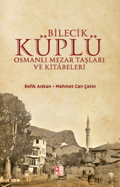 Bilecik Küplü Osmanlı Mezar Taşları ve Kitabeleri