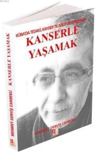 Kanserle Yaşamak Kübada Tedavi Kanser Ticareti ve Gerçekler