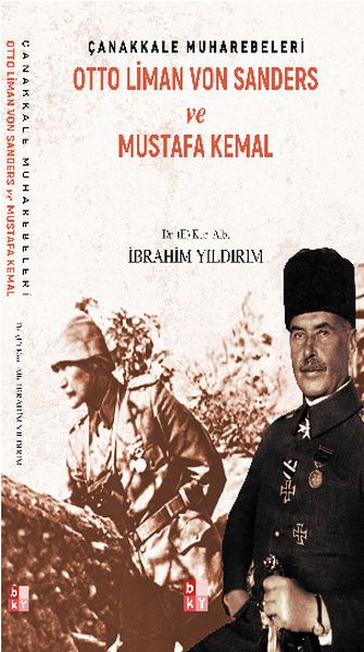 Çanakkale Muharebeleri  Otto Liman Von Sanders ve Mustafa Kemal