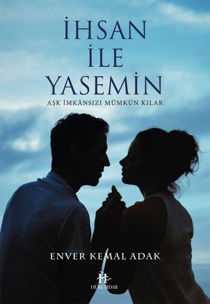 İhsan ile Yasemin  Aşk İmkansızı Mümkün Kılar