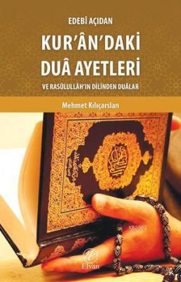 Edebi Açıdan Kurandaki Dua Ayetleri ve Rasulullahın Dilinden Dualar