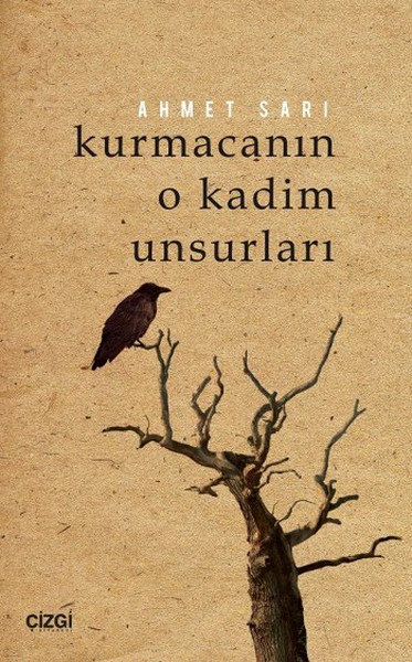 Kurmacanın O Kadim Unsurları