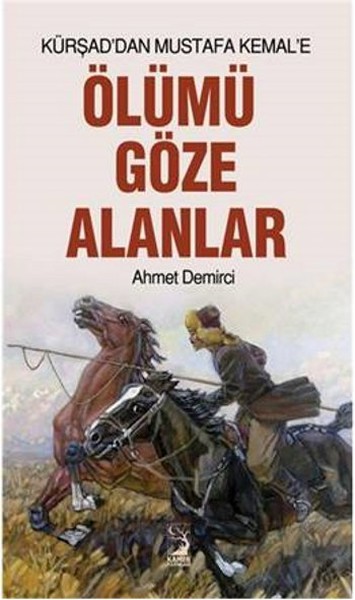 Kürşaddan Mustafa Kemale Ölümü Göze Alanlar