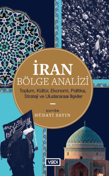 İran Bölge Analizi  Toplum Kültür Ekonomi Politika Strateji ve Uluslararası İlişkiler