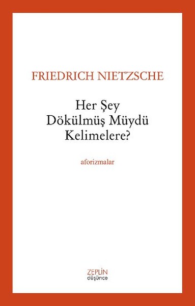 Her Şey Dökülmüş Müydü Kelimelere