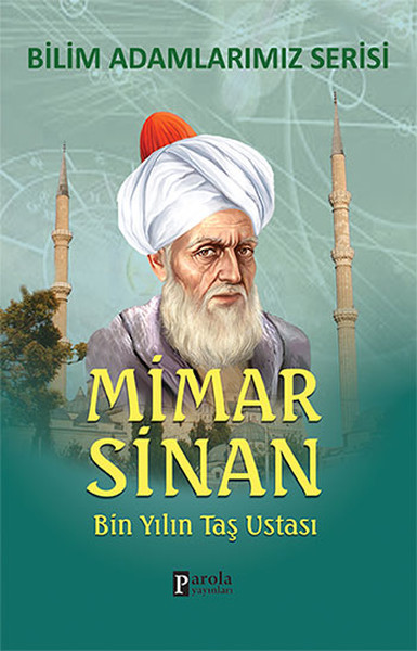 Mimar Sinan Bin Yılın Taş Ustası