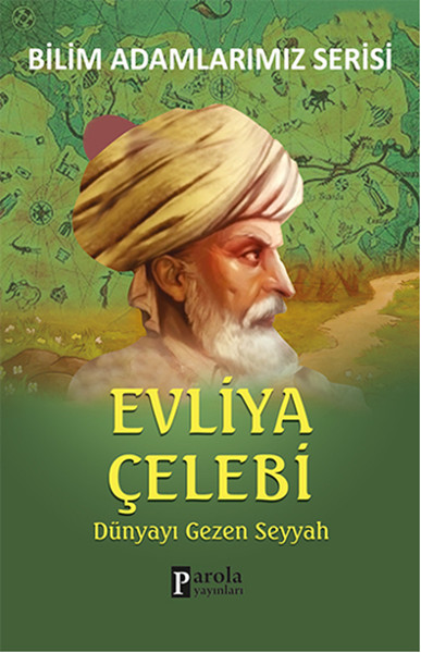 Evliya Çelebi  Dünyayı Gezen Seyyah