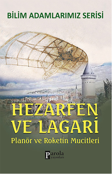 Hazerfen ve Lagari  Planör ve Roketin Mucitleri