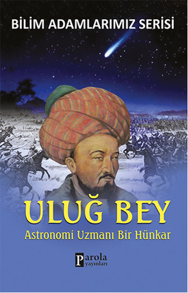 Uluğ Bey  Astronomi Uzmanı Bir Hünkar