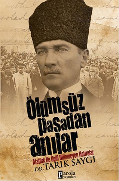 Ölümsüz Paşadan Anılar