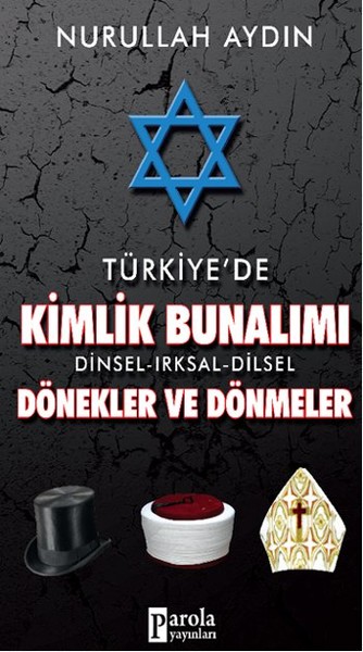 Türkiye’de Kimlik Bunalımı DinselIrksalDilsel Dönekler ve Dönmeler