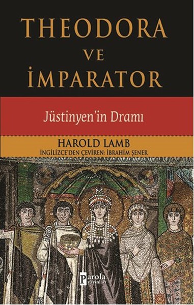 Theodora ve İmparator  Jüstinyenin Dramı