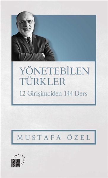 Yönetebilen Türkler  12 Girişimciden 144 Ders