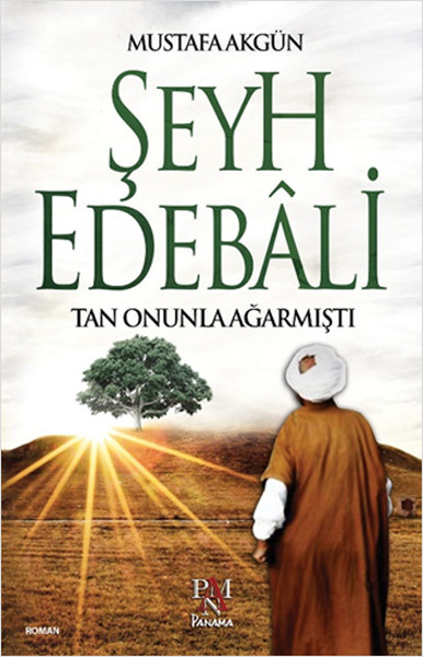 Şeyh Edebali  Tan Onunla Ağarmıştı