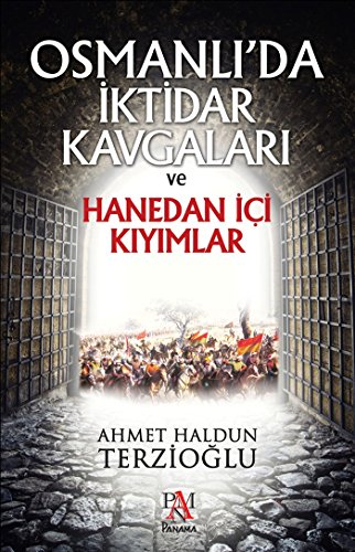 Osmanlıda İktidar Kavgaları ve Hanedan İçi Kıyımlar