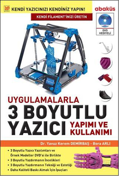 Uygulamalarla 3 Boyutlu Yazıcı Yapımı Ve Kullanımı Dvdli