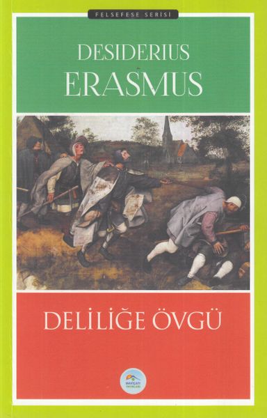 Deliliğe Övgü  Felsefe Serisi