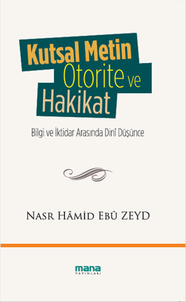 Kutsal Metin Otorite ve Hakikat  Bilgi ve İktidar Arasında Dini Düşünce