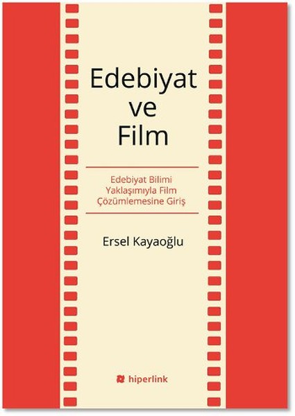 Edebiyat ve Film  Edebiyat Bilimi Yaklaşımıyla Film Çözümlemesine Giriş