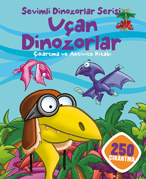 Sevimli Dinozorlar Serisi  Uçan Dinozorlar