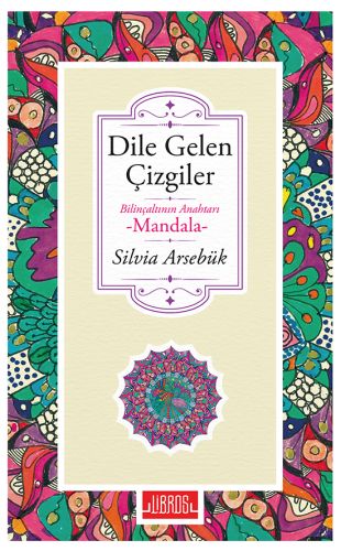 Dile Gelen Çizgiler   Bilinçaltının Anahtarı Mandala