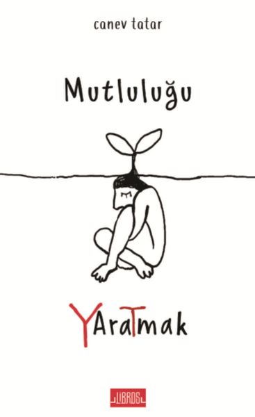 Mutluluğu Yaratmak