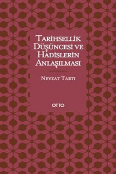 Tarihsellik Düşüncesi ve Hadislerin Anlaşılması