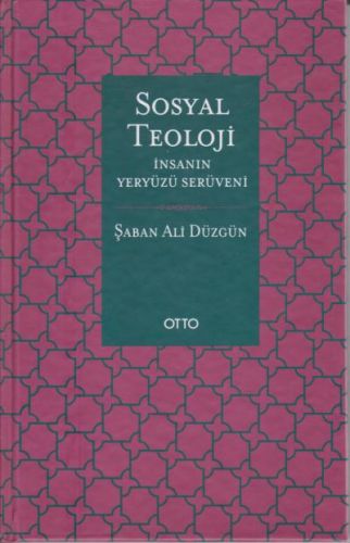 Sosyal Teoloji  İnsanın Yeryüzü Serüveni  Ciltli