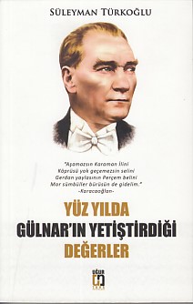 Yüz Yılda Gülnarın Yetiştirdiği Değerler