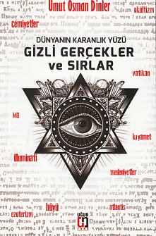 Dünynın Karanlık Yüzü Gizli Gerçekler ve Sırlar