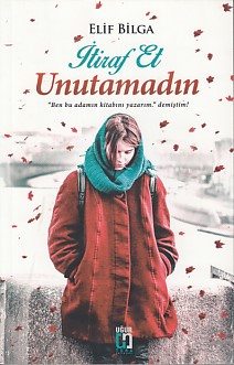 İtiraf Et Unutamadın