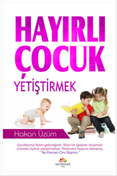 Hayırlı Çocuk Yetiştirmek