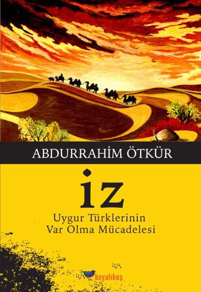 İz  Uygur Türklerinin Var Olma Mücadelesi