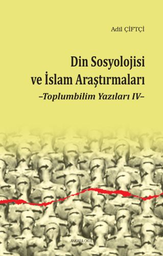 Din Sosyolojisi ve İslami Modernizm  Toplumbilim Yazıları IV