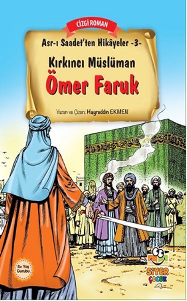 Asrı Saadetten Hikayeler 3  Kırkıncı Müslüman Ömer Faruk