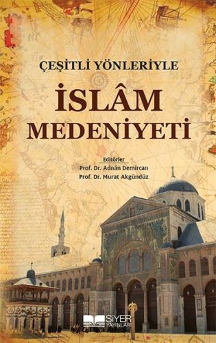 Çeşitli Yönleriyle İslam Medeniyeti