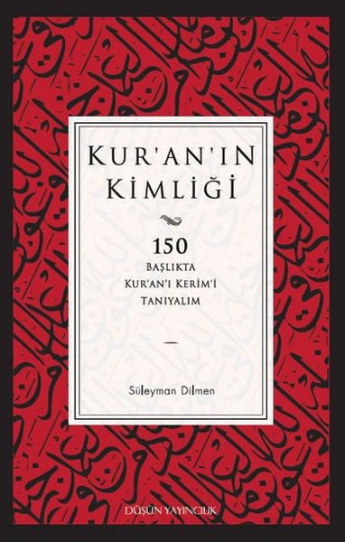 Kuranın Kimliği  150 Başlıkta Kur’an’ı Kerim’i Tanıyalım