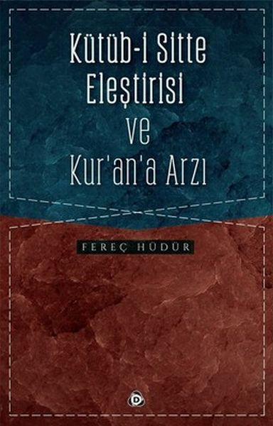 Kütübi Sitte Eleştirisi ve Kur’an’a Arzı