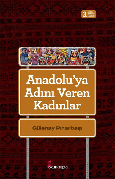 Anadoluya Adını Veren Kadınlar