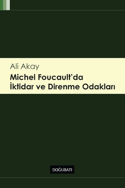 Michel Foucault da İktidar ve Direnme Odakları