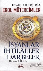 Komplo Teorileri 4  İsyanlar  İhtilaller  Darbeler