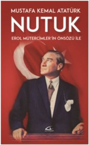 Nutuk  Erol Mütercimlerin Önsözü İle